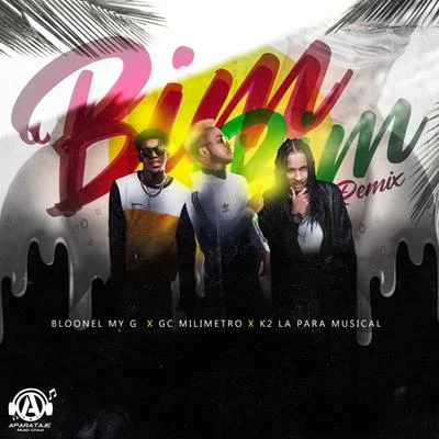 Gc Milimetro/El Bloonel/K2 La Para Musical Bim Bim (Remix)