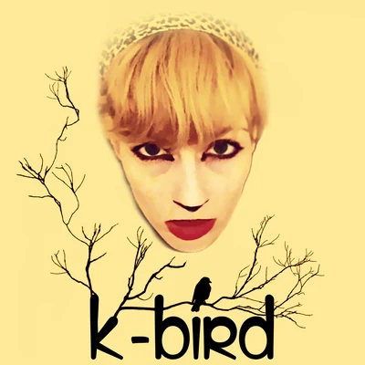 K-Bird Listen to Yourself