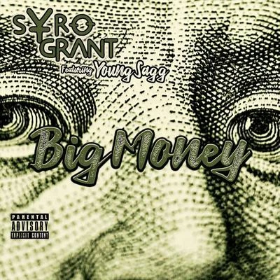 Syro Grant/Young Sagg Big Money (feat. Young Sagg)