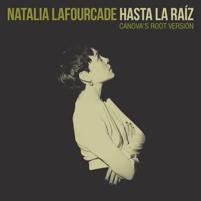 Natalia Lafourcade Hasta la Raíz