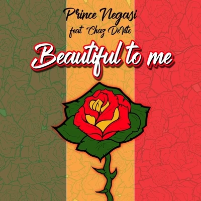 Chaz Devito/Prince Negasi Beautiful to Me (feat. Chaz Devito)