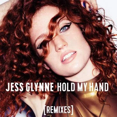 Jess Glynne Hold My Hand (Remixes)