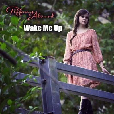 Tiffany Alvord Wake Me Up