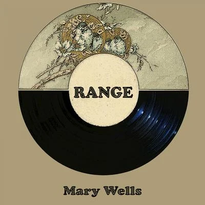 Mary Wells Range