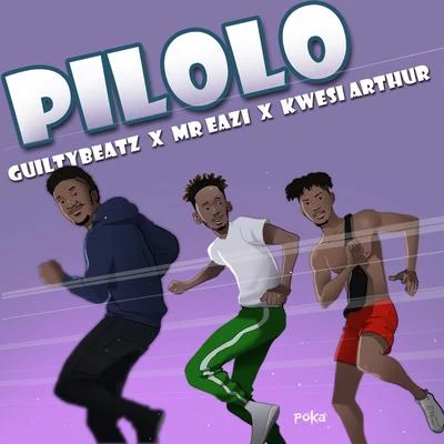 Kwesi Arthur/Mr Eazi/GuiltyBeatz Pilolo