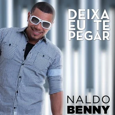 Naldo Benny Deixa Eu Te Pegar - Single