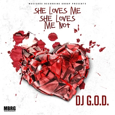 DJ G.O.D. She Loves Me, She Loves Me Not