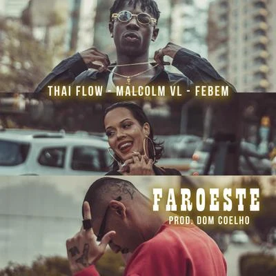 Thai Flow/Bud Films/Febem/Malcolm VL Faroeste