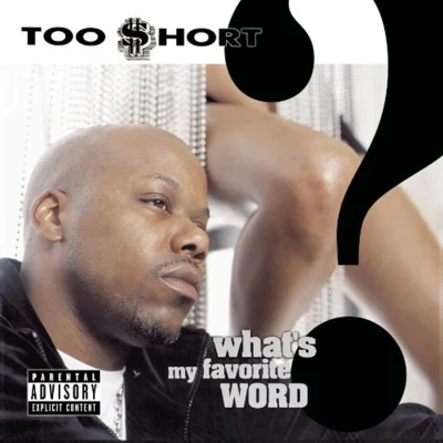 Too Short Whats My Favorite Word?