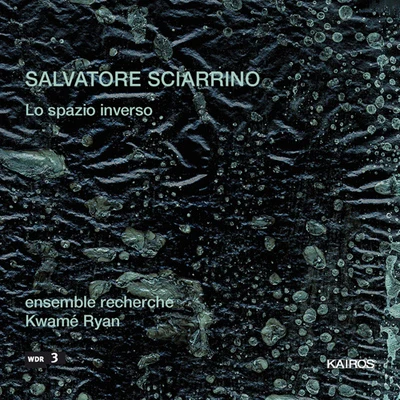 Ensemble Recherche SCIARRINO, S.: Lo spazio inversoMuro dorizzonteOmaggio a BurriCodex purpureusIntroduzione alloscuro (Ensemble recherche, Ryan)