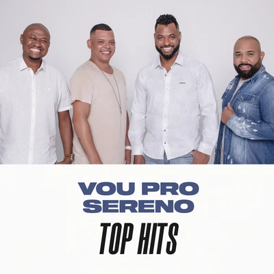 Vou pro Sereno Vou Pro Sereno Top Hits