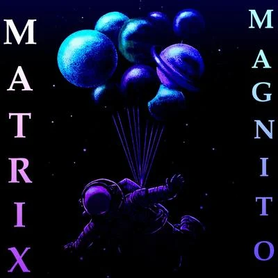 Matrix Magnito