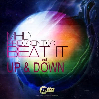 MHD Up & Down and Beat It