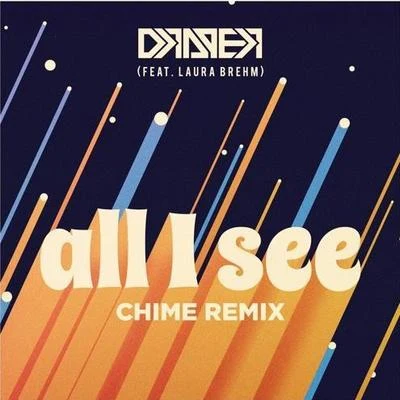 Chime All I See (Chime Remix)