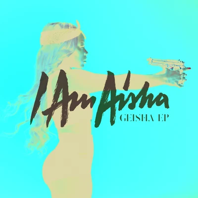 I Am Aisha Geisha EP