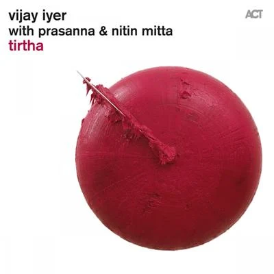 Prasanna/Nitin Mitta/Vijay Iyer Tirtha