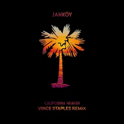 Jahkoy California Heaven (Vince Staples Remix)