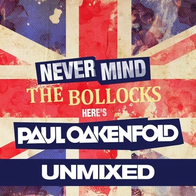 Paul Oakenfold Never Mind The Bollocks... Here's Paul Oakenfold