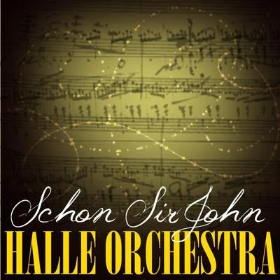 Sir John Barbirolli/Hallé Orchestra Schon Sir John