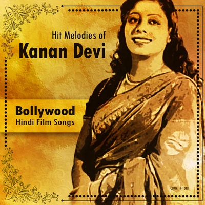 Kanan Devi Hit Melodies of Kanan Devi