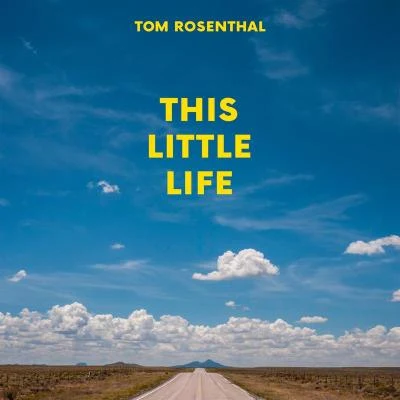 Tom Rosenthal This Little Life