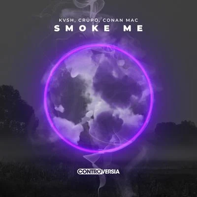 Conan Mac/KVSH/CRÜPO Smoke Me