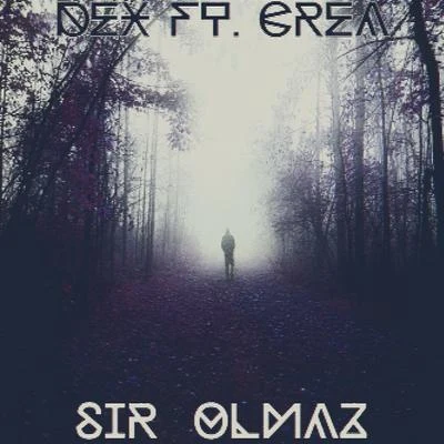 Crea/Dex Sır Olmaz (feat. Crea)