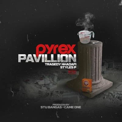 Tragedy Khadafi/Styles P Pyrex Pavilions