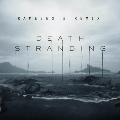 Rameses B Death Stranding (Rameses B Remix)