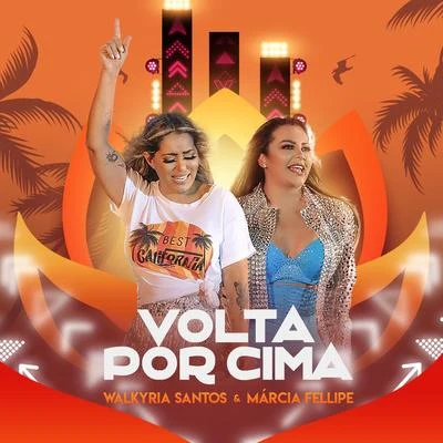 Márcia Fellipe/Walkyria Santos Volta por Cima