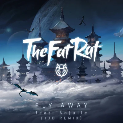 Anjulie/JJD/TheFatRat Fly Away (JJD Remix)