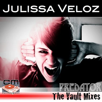 Julissa Veloz Predator - The Vault Mixes