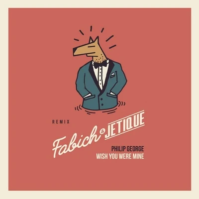 Fabich Wish You Were Mine (Fabich & Jetique Remix)