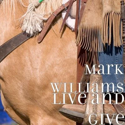 Mark Williams Live and Give