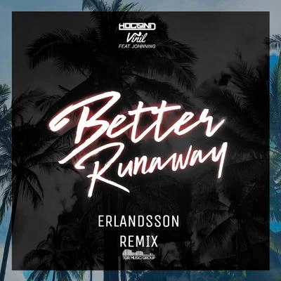 Vinil/Johnning/Hogland Better Runaway (Erlandsson Remix)