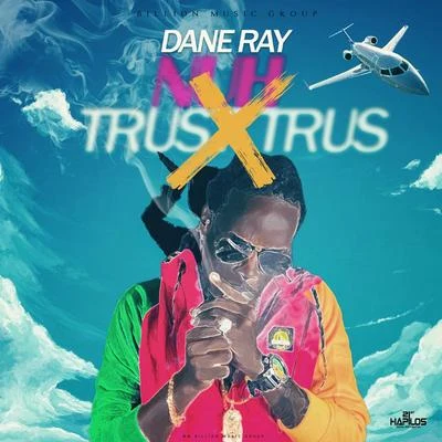 Dane Ray Nuh Trus Trus