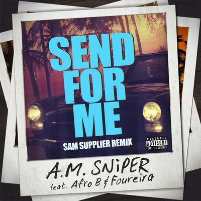 Afro B/A.M. SNiPER/Eleni Foureira Send For Me (Sam Supplier Remix)