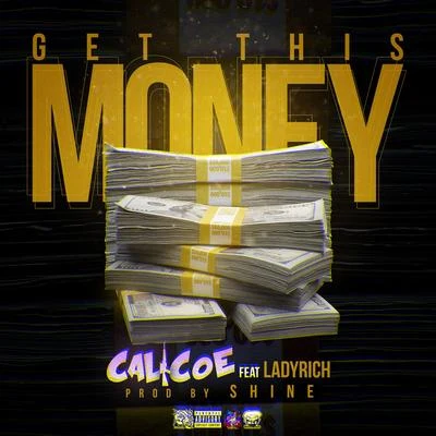 Calicoe Get This Money (feat. Ladyrich)