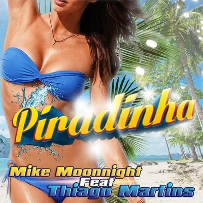 Mike Moonnight/Thiago Martins Piradinha (feat.Thiago Martins)