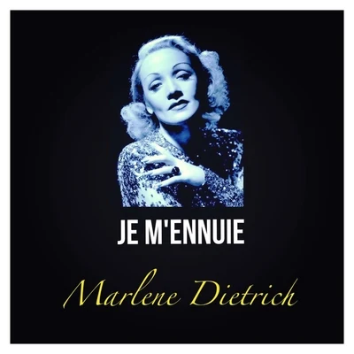 Marlène Dietrich Je m'ennuie