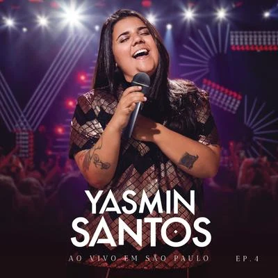 Yasmin Santos Yasmin Santos Ao Vivo em São Paulo - EP 4