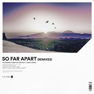 Max Landry/Vee Brondi/Sam Hilfenhaus So Far Apart (Remixes)