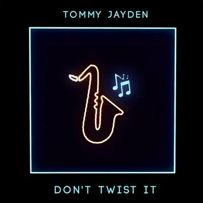 Tommy Jayden Dont Twist It