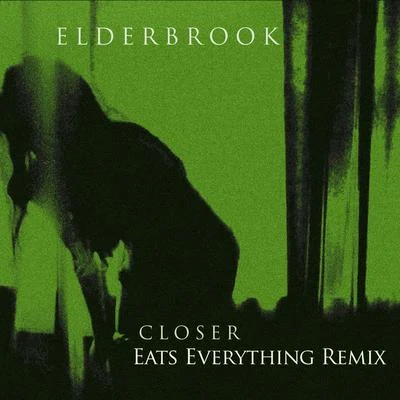 Elderbrook Closer (Eats Everything Remix)