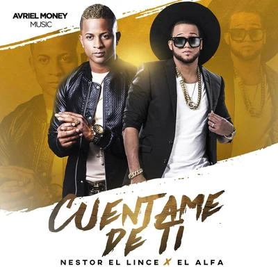 Nestor El Lince/El Alfa Cuentame de Ti (feat. El Alfa)