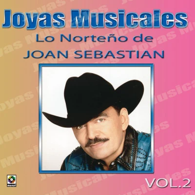 Joan Sebastian Joyas Musicales, Vol. 2: Lo Norteño De