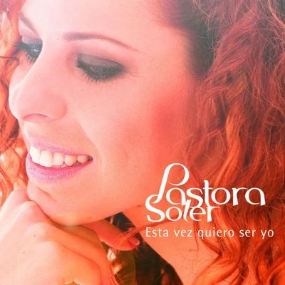 Pastora Soler Esta vez quiero ser yo