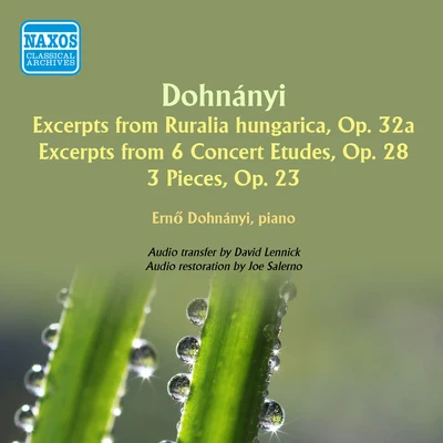 Erno Dohnanyi DOHNANYI, E.: Ruralia hungarica6 Concert Etudes (excerpts)3 Pieces, Op. 23 (Dohnanyi Memorial Album) (1960)