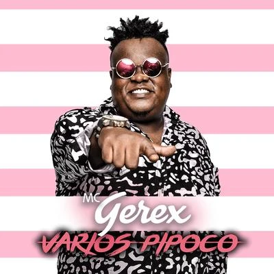 Mc Gerex Vários Pipoco