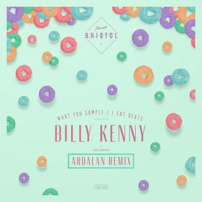 Billy Kenny What You SampleI Eat Beats